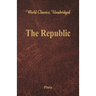 The Republic (World Classics, Unabridged)