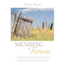 Mending Fences: A Guide for Rebuilding Your Relationships
