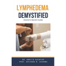 Lymphedema Demystified: Doctor's Secret Guide