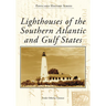 Lighthouses of the Southern Atlantic and Gulf States