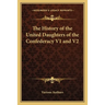 The History of the United Daughters of the Confederacy V1 and V2