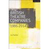 British Theatre Companies: 1995-2014: Mind the Gap, Kneehigh Theatre, Suspect Culture, Stan's Cafe, Blast Theory, Punchdrunk