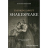 Thinking About Shakespeare