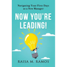 Now You're Leading! Navigating Your First Days As A New Manager