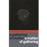 A Gathering of Matter / A Matter of Gathering: Poems