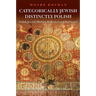 Categorically Jewish, Distinctly Polish: Polish Jewish History Reflected and Refracted