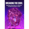 Breaking the Code: Winning Strategies for Women in Cybersecurity & Tech