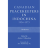 Canadian Peacekeepers in Indochina 1954-1973: Recollections