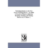 Tachyhippodamia; or, the New Secret of Taming Horses ... by Willis J. Powell. to Which is Added the Breaking, Training, and Taming Horses. by J. S. Ra