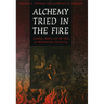 Alchemy Tried in the Fire: Starkey, Boyle, and the Fate of Helmontian Chymistry