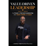 Value Driven Leadership: The Power of Servant Leadership With Teach, Model, & Coach