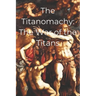 The Titanomachy: The War of the Titans
