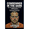 Condemned in the Dark: The Case Against Paul Everett's Death Sentence