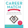 A Career Match: Connecting Who You Are with What You'll Love to Do