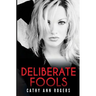 Deliberate Fools
