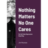Nothing Matters No One Cares: Depression Roadmap