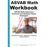 ASVAB Math Workbook: ASVAB Math Exercises, Tutorials and Multiple Choice Strategies