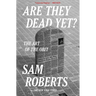 Are They Dead Yet?: The Art of the Obit