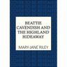 Beattie Cavendish and the Highland Hideaway: The Compelling Mystery Series Set at the Dawn of the Cold War