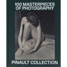 Pinault Collection: 100 Photographic Masterpieces