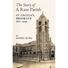 The Story of a Rare Parish: St. Cecilia's, Brooklyn, 1871-1930
