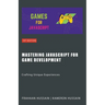 Mastering JavaScript for Game Development: Crafting Unique Experiences