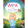 Anna and the Dala Horse: Join Anna as she discovers the history and magic of the Dala Horse