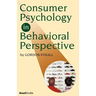 Consumer Psychology in Behavioral Perspective