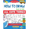 How To Draw Book For Kids: Easy Step by Step Guide To Drawing All Things Cute Animals, Vehicles, Sea Creatures, Space, Robots, Monsters, Birds & Fruit