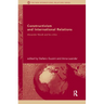 Constructivism and International Relations: Alexander Wendt and his critics