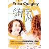 Step Into Your Value: Take a Logical Quantum Leap Into the Person You Want to Be