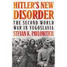 Hitler's New Disorder: The Second World War in Yugoslavia