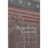 Remaking Custom: Law and Identity in the Early American Republic