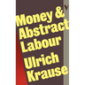 Money and Abstract Labour: On the Analytical Foundations of Political Economy