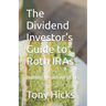 The Dividend Investor's Guide to Roth IRAs: Building Wealth with ETFs