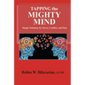 Tapping the Mighty Mind: Simple Solutions for Stress, Conflict, and Pain