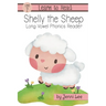 Shelly the Sheep a Learn to Read Long Vowel Phonics Book for Young Readers: Level 2 Easy Phonics for Ages 3-8