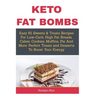Keto Fat Bombs: Easy 61 Sweets & Treats Recipes For Low-Carb, High Fat Breads, Cakes, Cookies, Muffins, Pie And More: Perfect Treats a