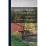 Shirley Uplands and Intervales; Annals of a Border Town of Middlesex, With Some Genealogical Sketches