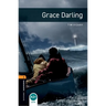 Oxford Bookworms Library: Grace Darling: Level 2: 700-Word Vocabulary