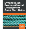 Dynamics 365 Business Central Development Quick Start Guide: Modern development techniques for Dynamics 365 Business Central