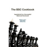 The BSC Cookbook: Vol. 1 - Ingredients for a Successful Balanced Scorecard