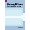 Mamaind Stress: The Need for Strata
