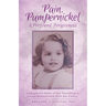 Pain, Pumpernickel & Profound Forgiveness: A Daughter's Story of her Punishing & Loving Relationship with her Father
