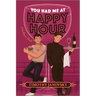 You Had Me at Happy Hour: A Spicy Opposites Attract Rivals to Lovers MM Romance