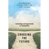 Choosing the Future: Technology and Opportunity in Communities