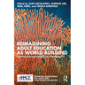 Reimagining Adult Education as World Building: Creating Learning Ecologies for Transformation