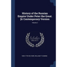 History of the Russian Empire Under Peter the Great. [A Contemporary Version; Volume 2
