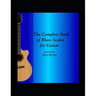 The Complete Book of Blues Scales for Guitar