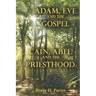 Adam, Eve and the Gospel Cain, Abel and the Priesthood